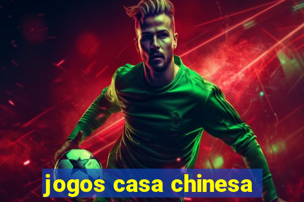 jogos casa chinesa